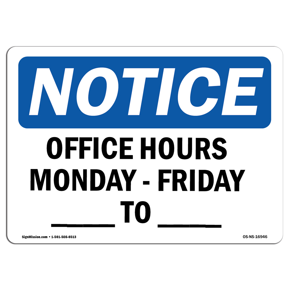 Office Hours Monday – Friday ____ – ____ OSHA Notice Sign Metal Plastic Decal