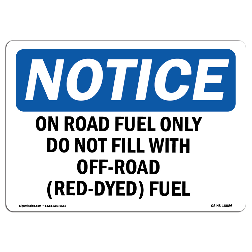 On Road Fuel Only Do Not Fill With Off-Road OSHA Notice Sign Metal Plastic Decal