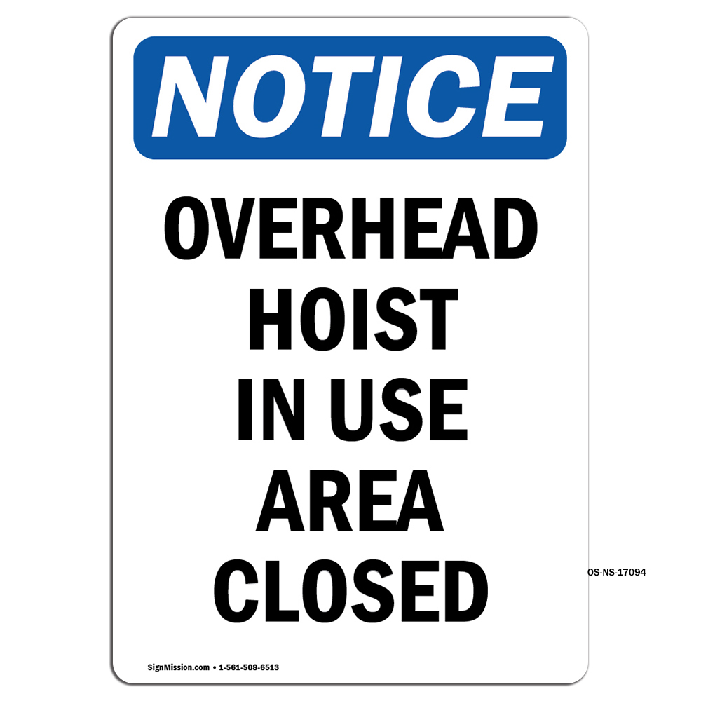 Overhead Hoist In Use Area Closed OSHA Notice Sign Metal Plastic Decal