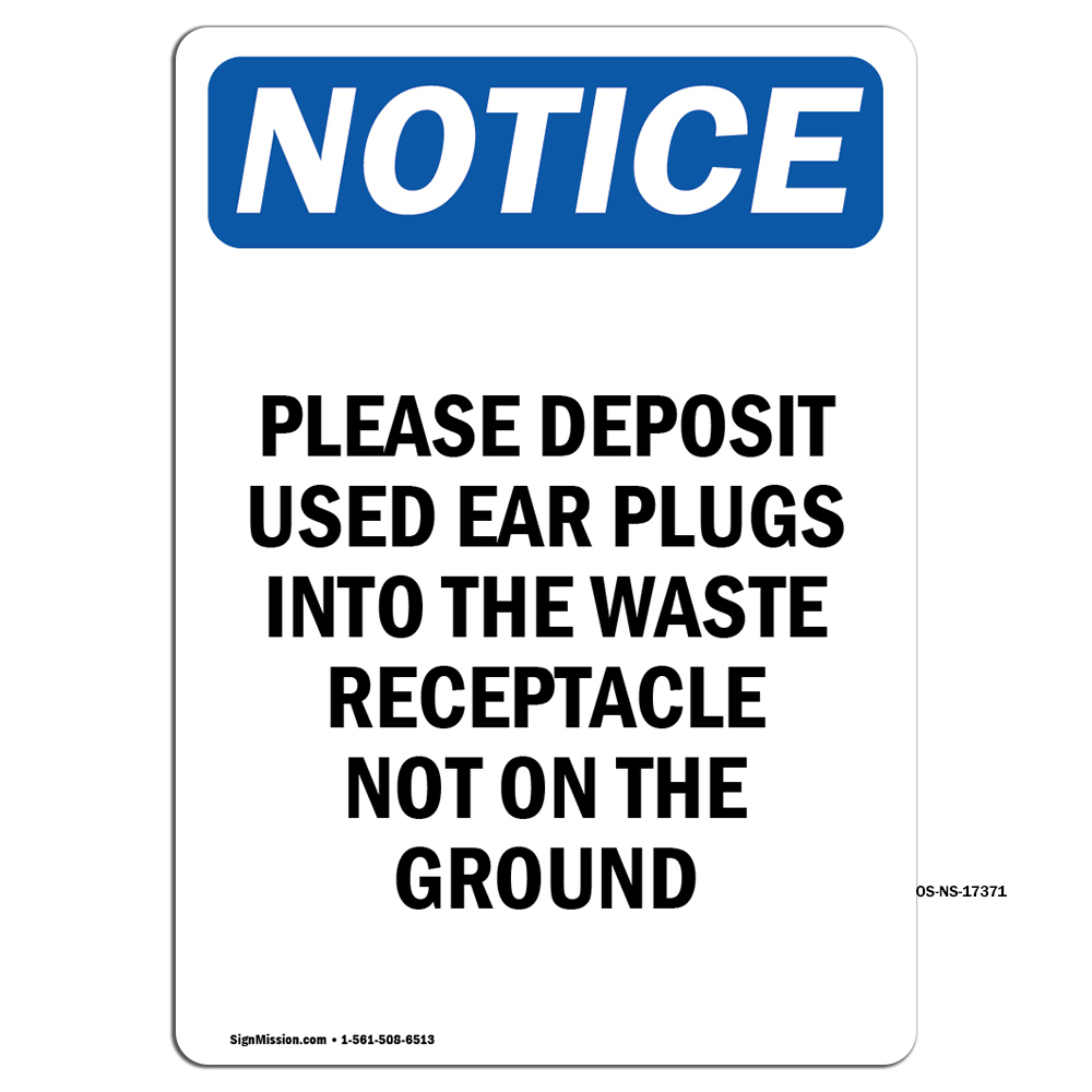 Please Deposit Used Ear Plugs OSHA Notice Sign Metal Plastic Decal