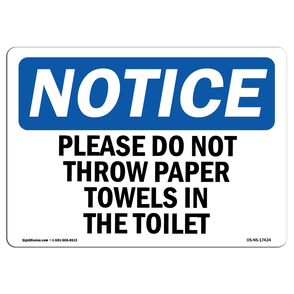 Please Do Not Throw Paper Towels In The Toilet OSHA Notice Sign Metal Plastic