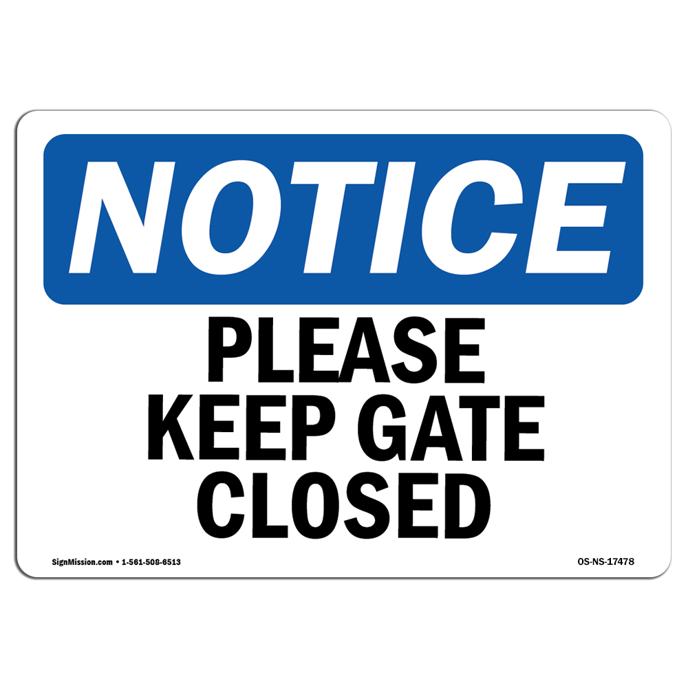 Please Keep Gate Closed OSHA Notice Sign Metal Plastic Decal