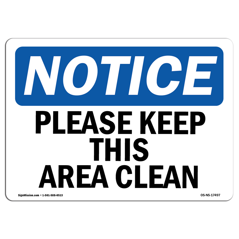 Please Keep This Area Clean OSHA Notice Sign Metal Plastic Decal