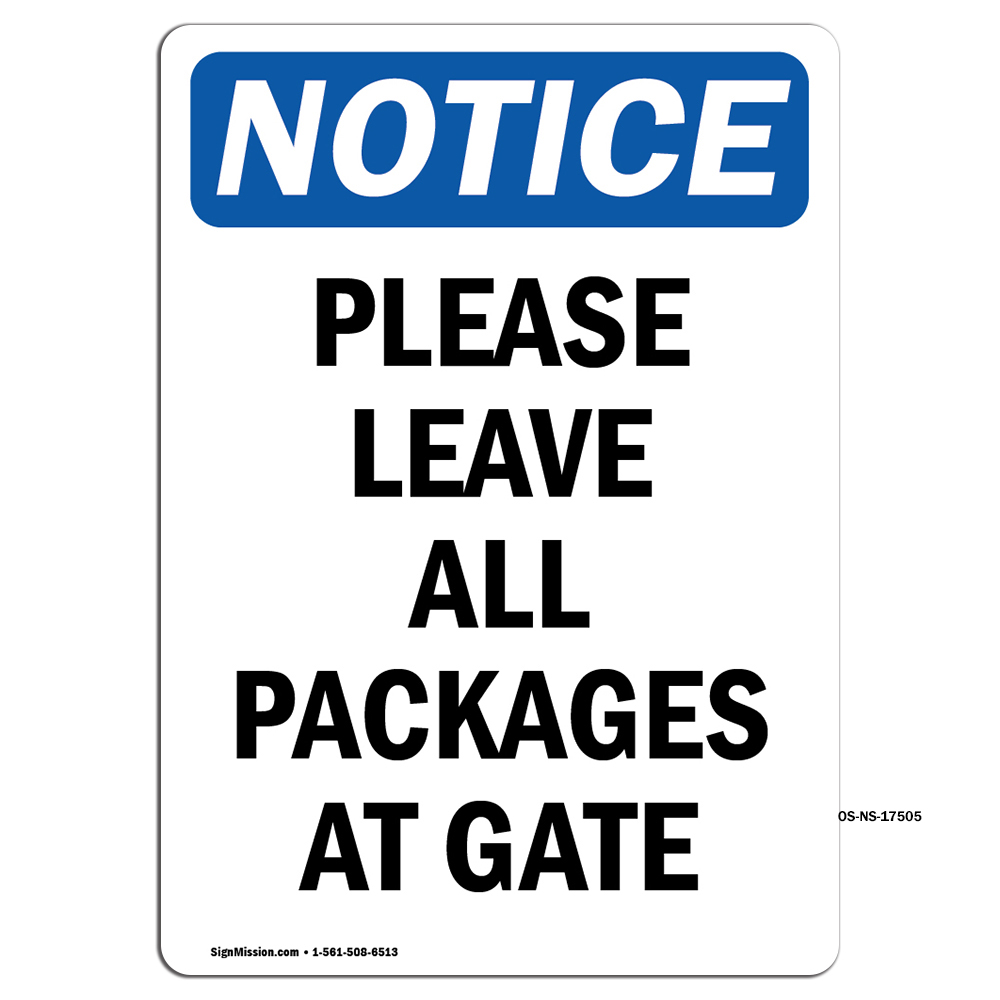 Please Leave All Packages At Gate OSHA Notice Sign Metal Plastic Decal