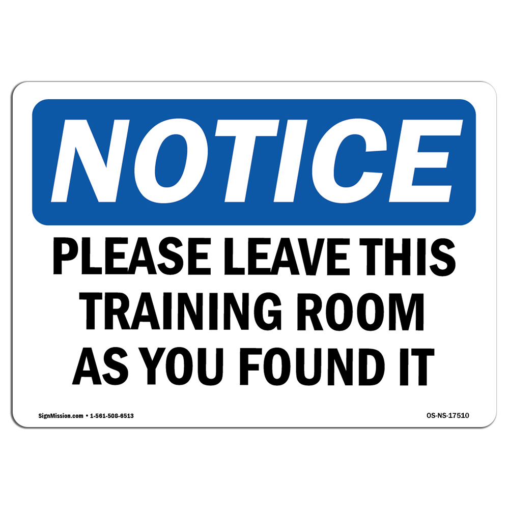 Please Leave This Training Room As You Found It OSHA Notice Sign Metal Plastic