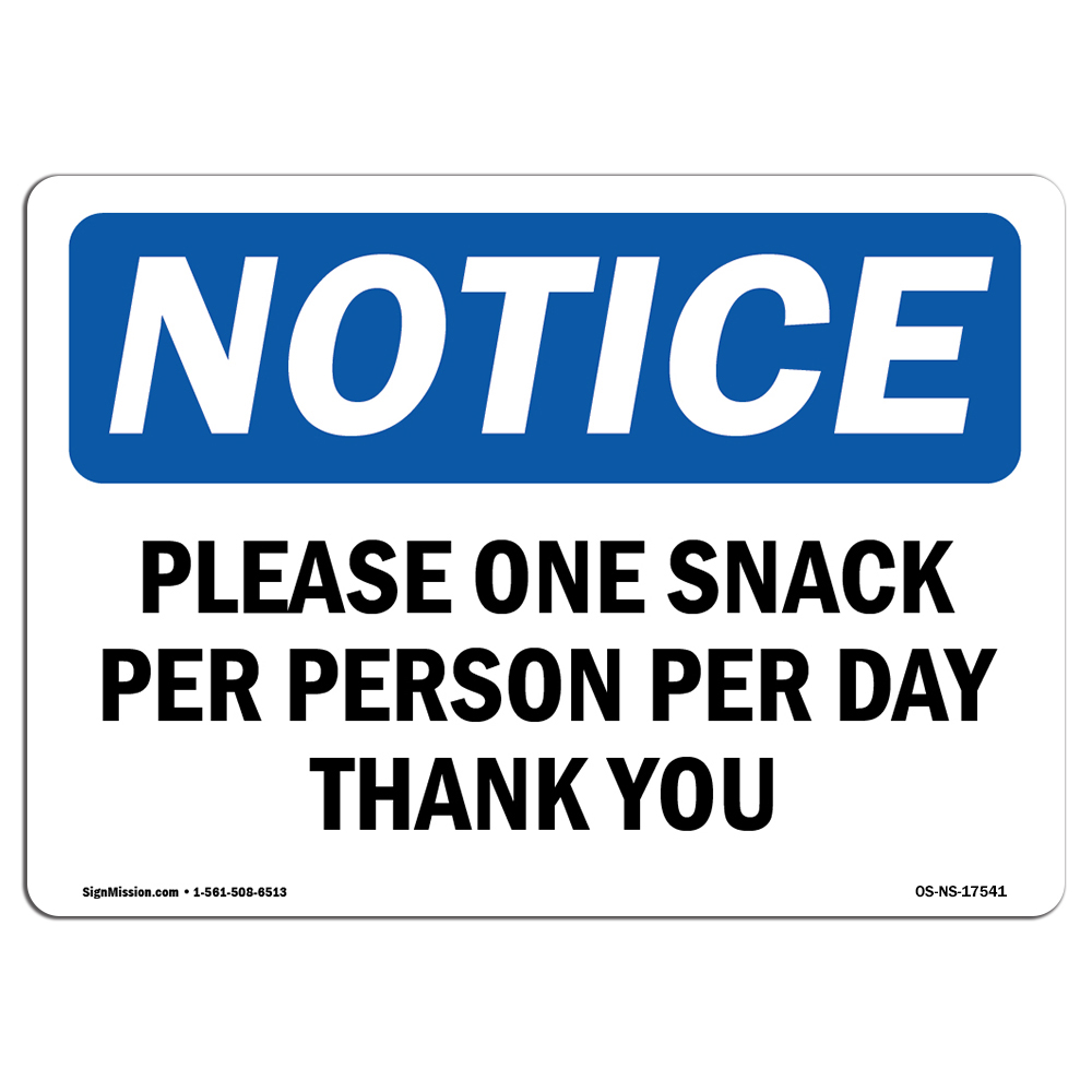 Please One Snack Per Person Per Day Thank You OSHA Notice Sign Metal Plastic