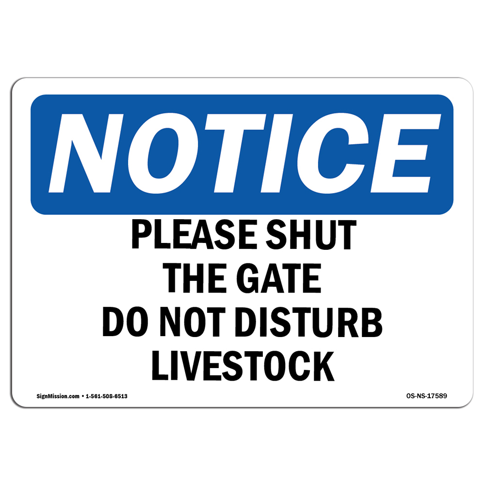 Please Shut The Gate Do Not Disturb Livestock OSHA Notice Sign Metal Plastic