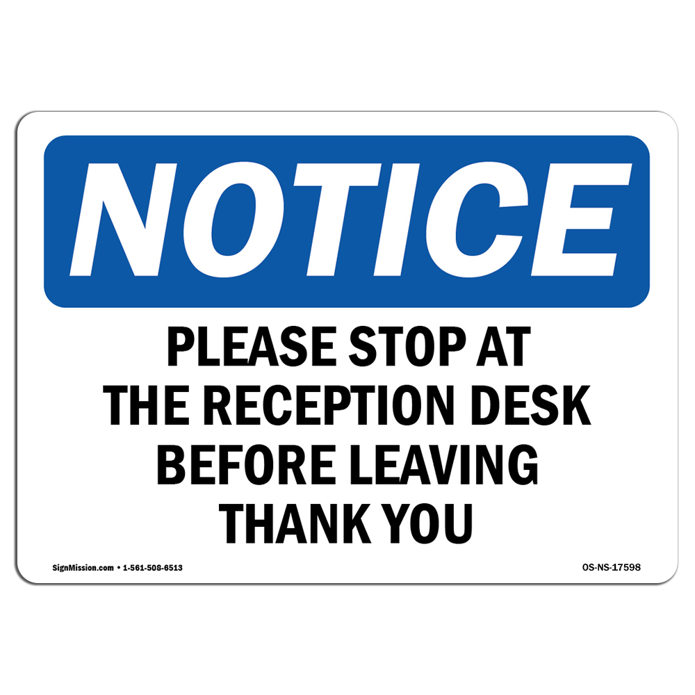 Please Stop At The Reception Desk Before OSHA Notice Sign Metal Plastic Decal