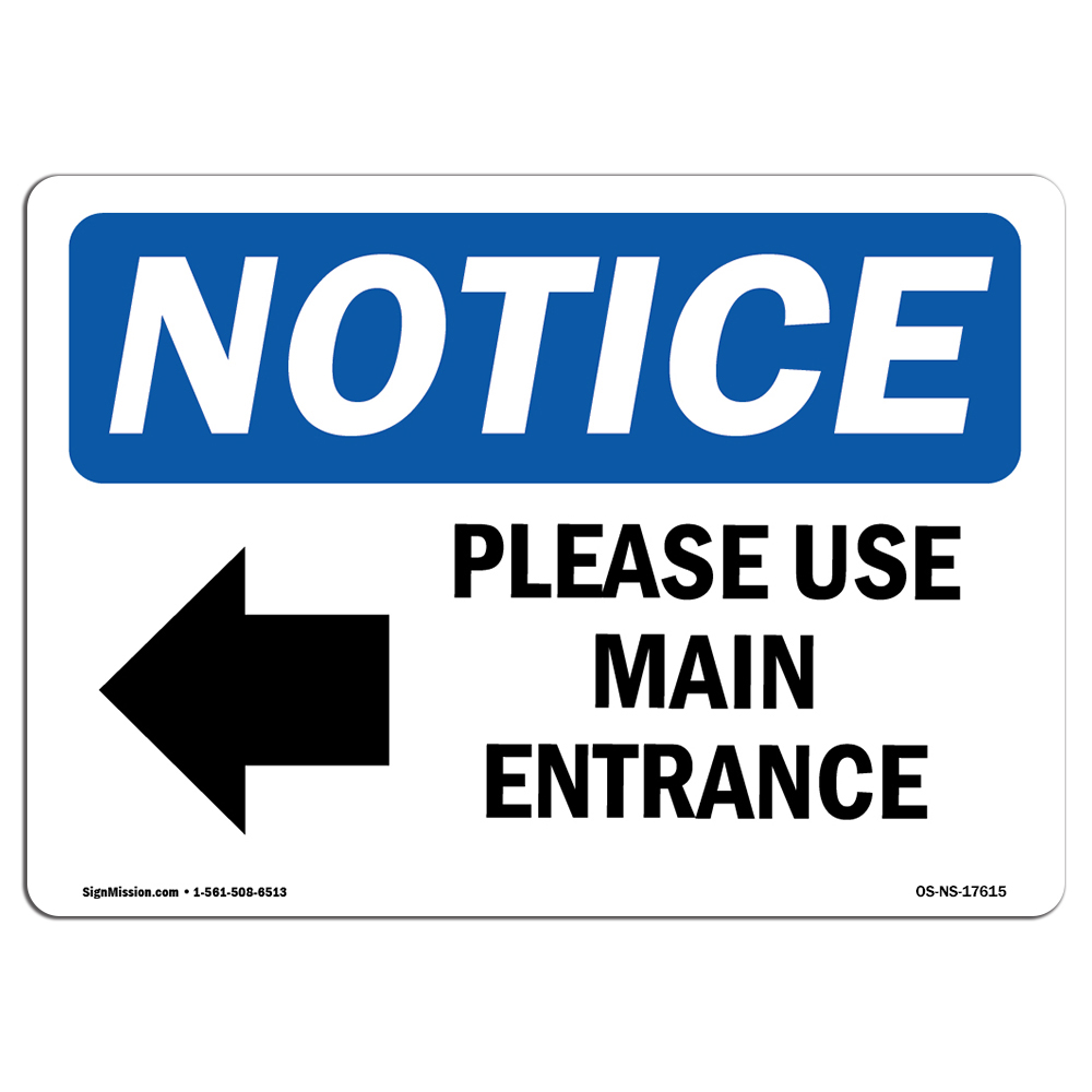 Please Use Main Entrance [Left Arrow] With Symbol OSHA Notice Sign Metal Plastic
