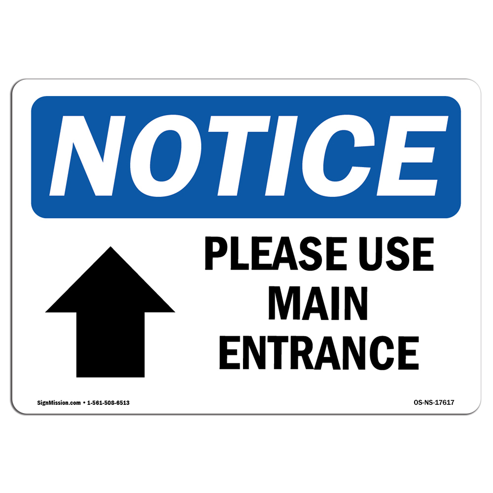 Please Use Main Entrance [Up Arrow] With Symbol OSHA Notice Sign Metal Plastic