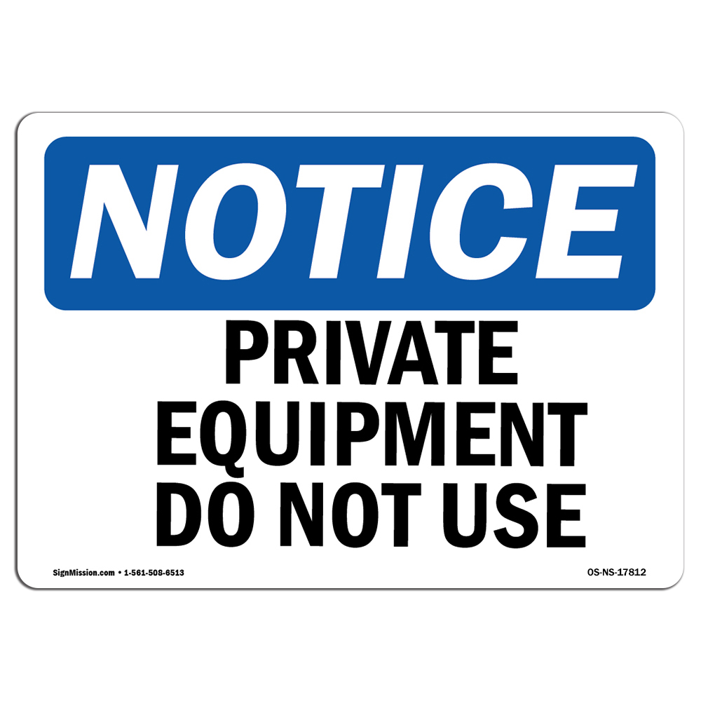 Private Equipment Do Not Use OSHA Notice Sign Metal Plastic Decal