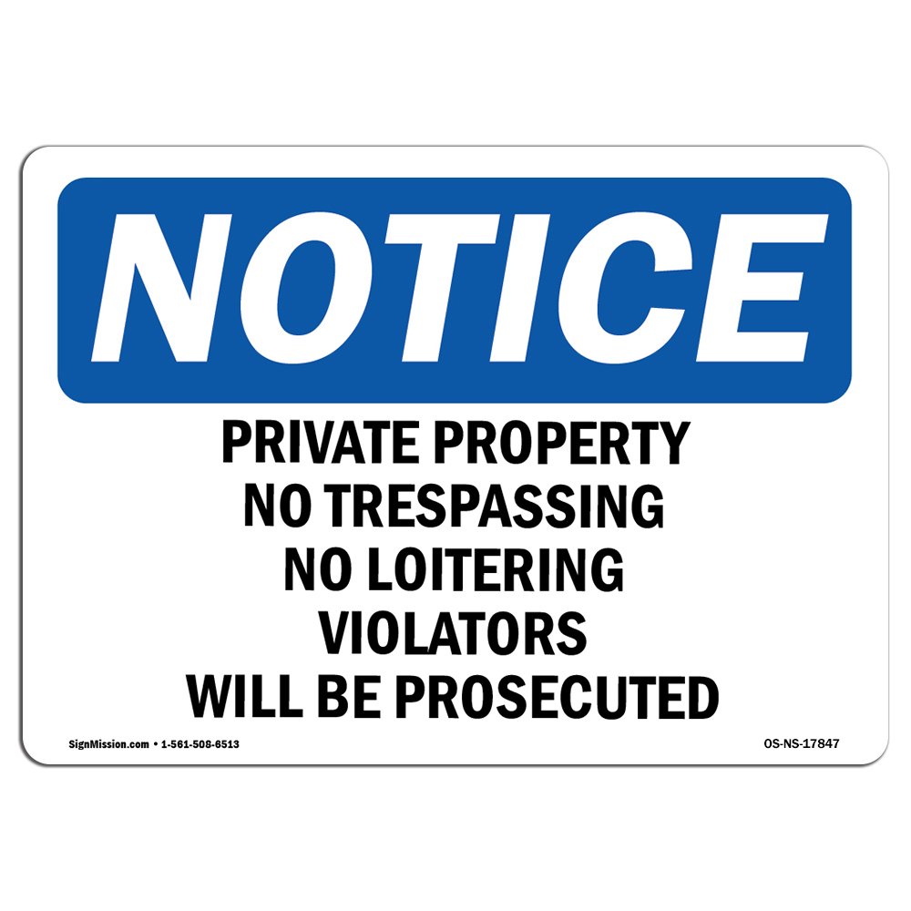 Private Property No Trespassing No Loitering OSHA Notice Sign Metal Plastic
