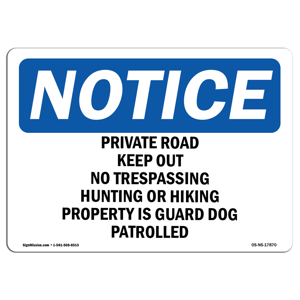 Private Road Keep Out No Trespassing Hunting OSHA Notice Sign Metal Plastic