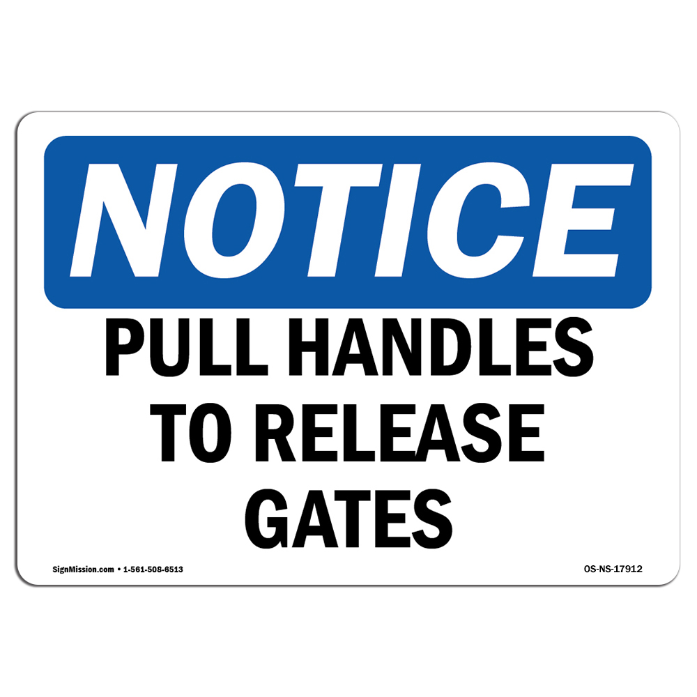 Pull Handles To Release Gates OSHA Notice Sign Metal Plastic Decal