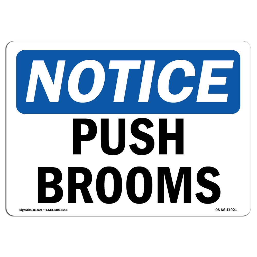 Push Brooms OSHA ANSI Notice Sign Metal Plastic Decal