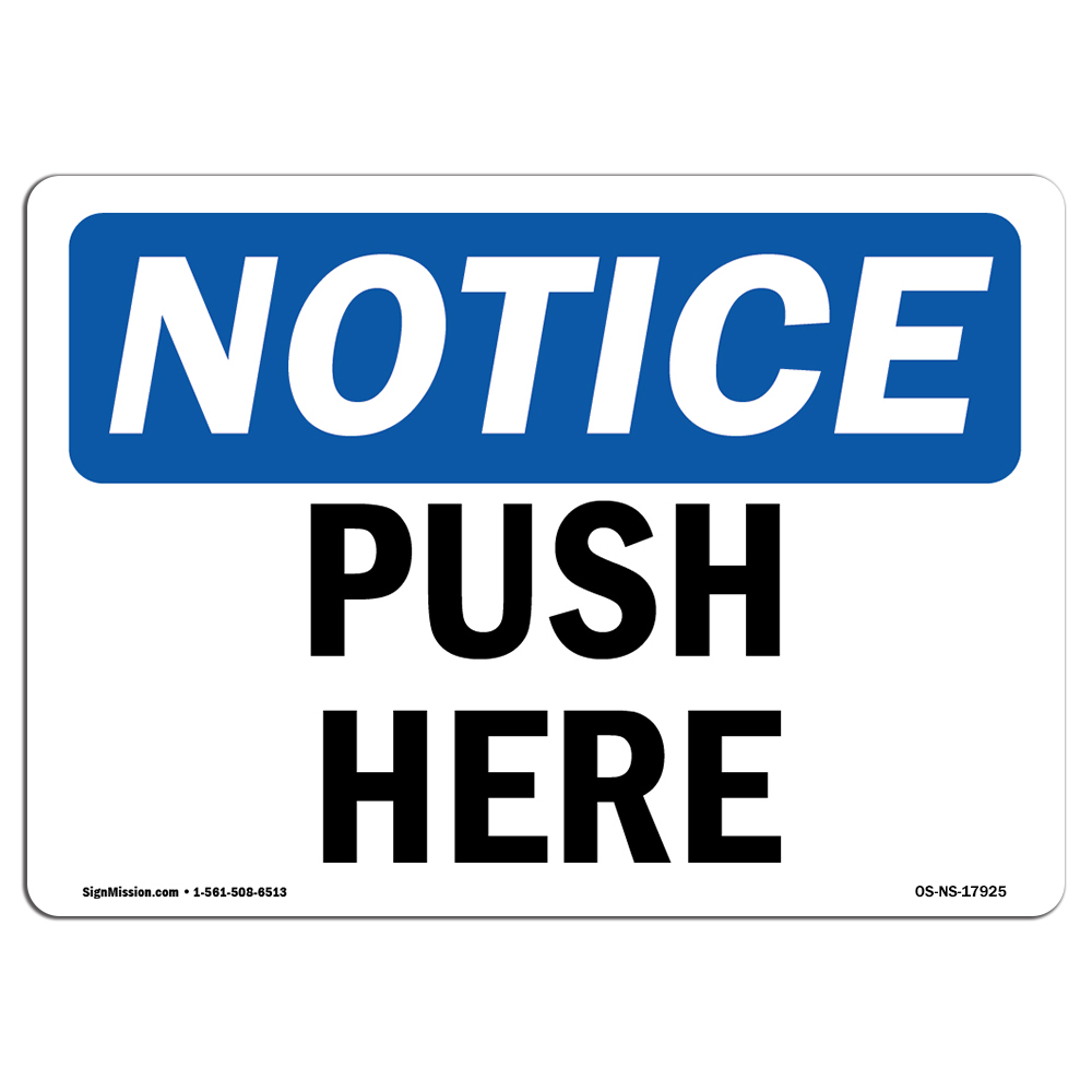 Push Here OSHA ANSI Notice Sign Metal Plastic Decal