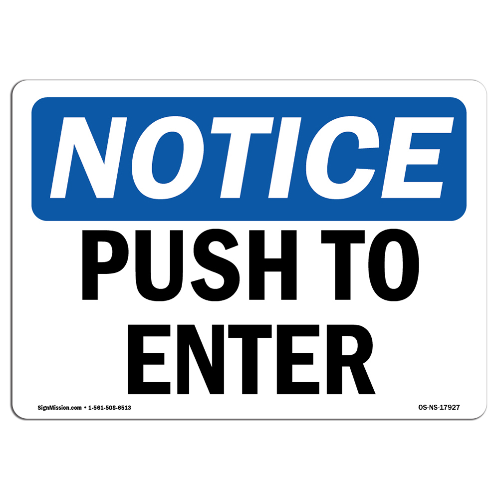 Push To Open OSHA ANSI Notice Sign Metal Plastic Decal