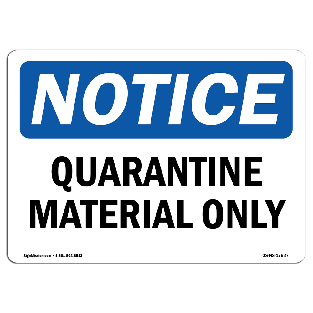 Quarantine Material Only OSHA Notice Sign Metal Plastic Decal