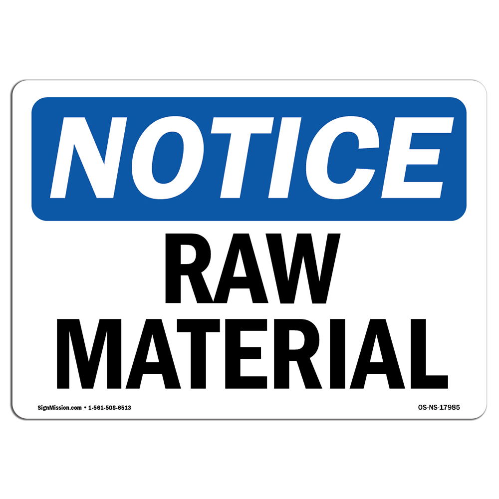 Raw Material OSHA ANSI Notice Sign Metal Plastic Decal