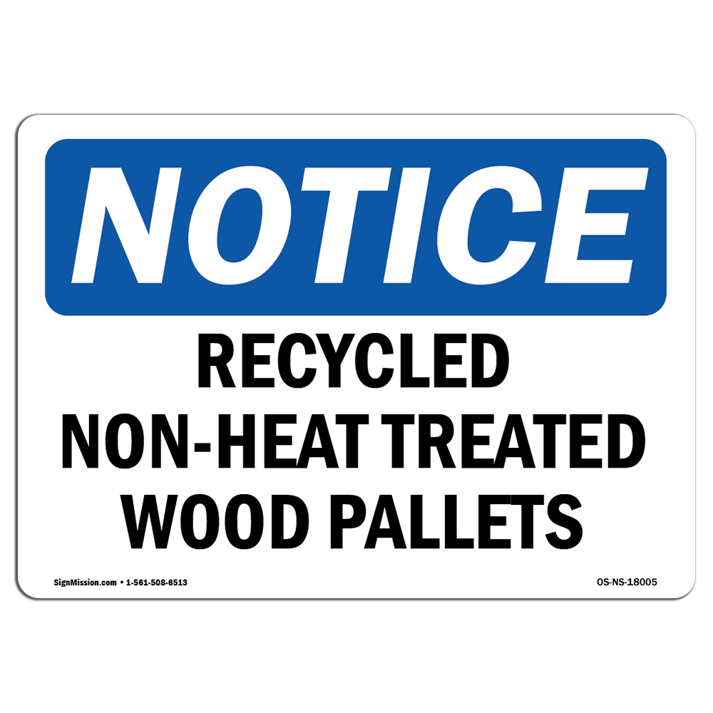 Recycled Non-Heat Treated Wood Pallets OSHA Notice Sign Metal Plastic Decal