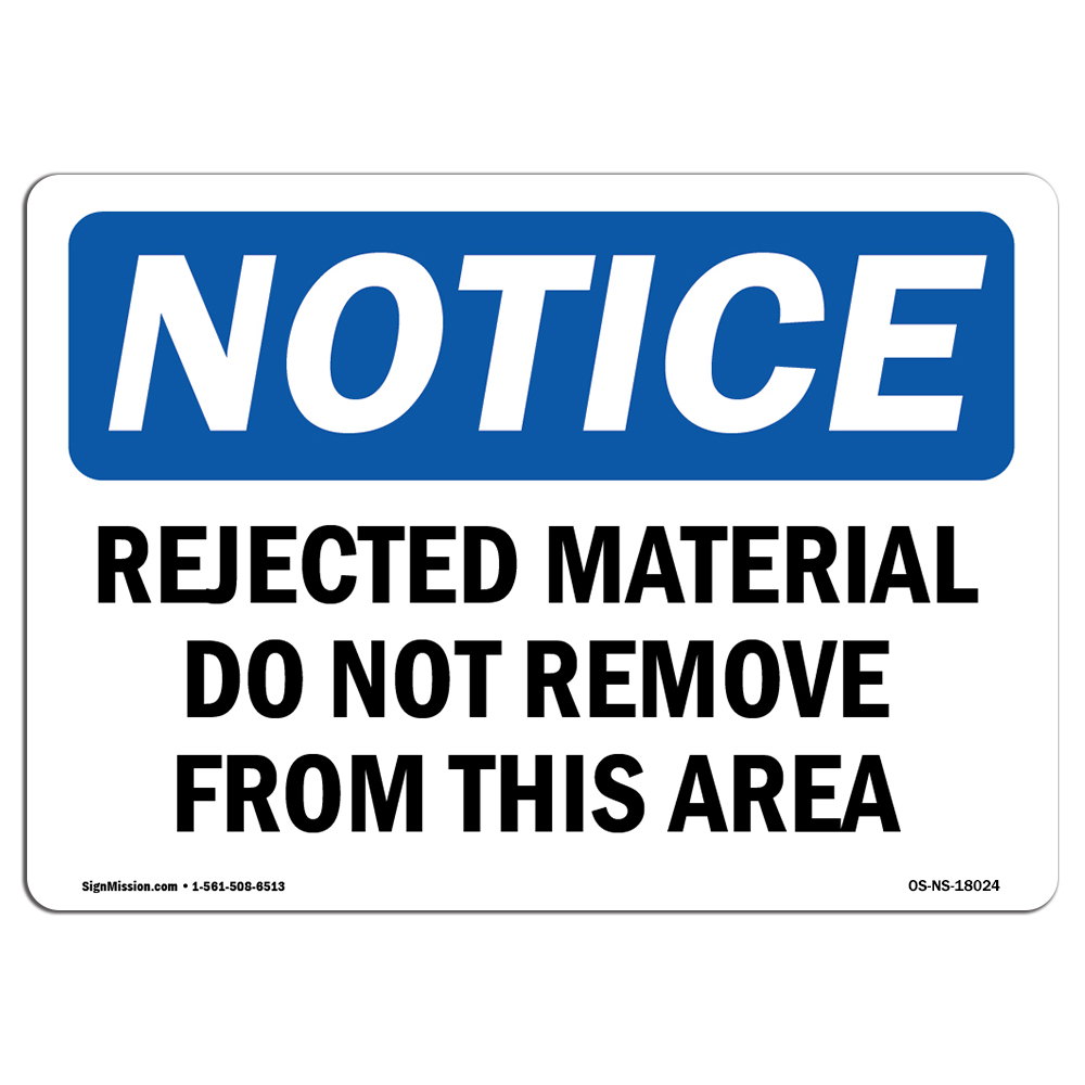 Rejected Material Do Not Remove From This Area OSHA Notice Sign Metal Plastic