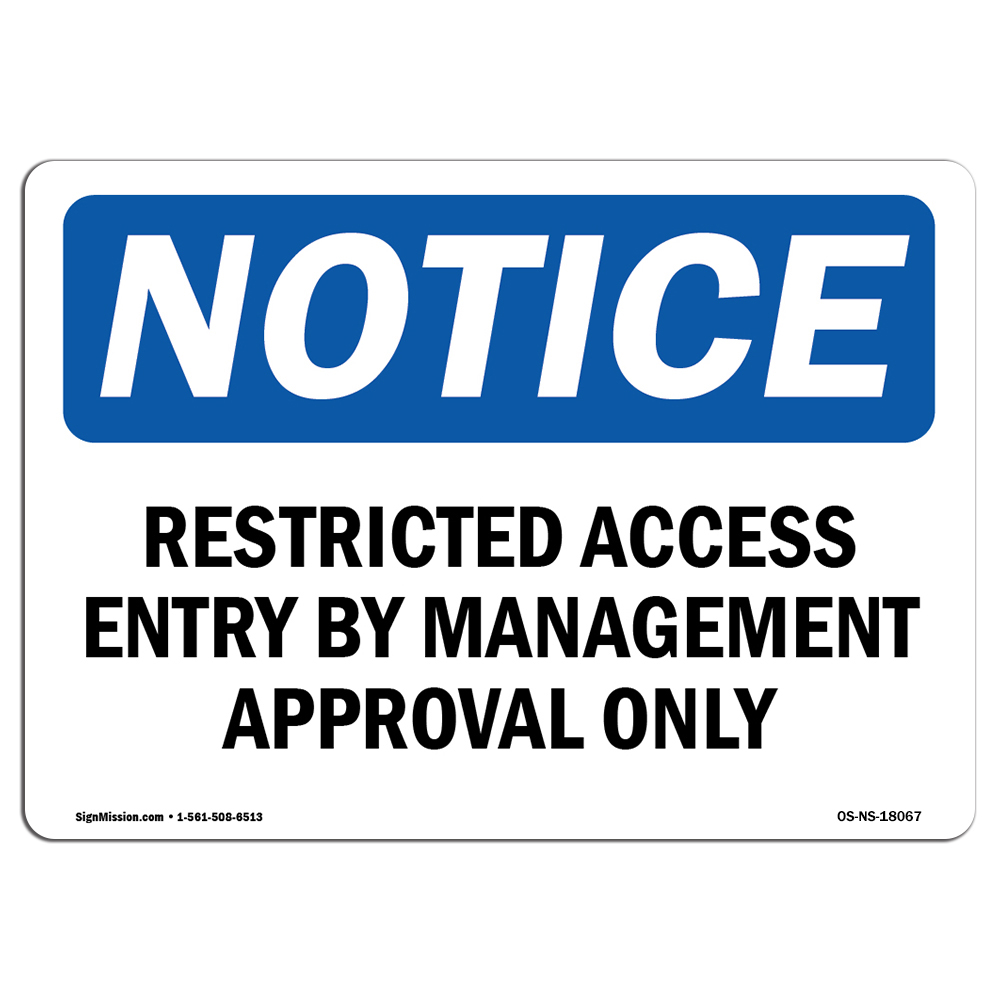 Restricted Access Entry By Management Approval OSHA Notice Sign Metal Plastic
