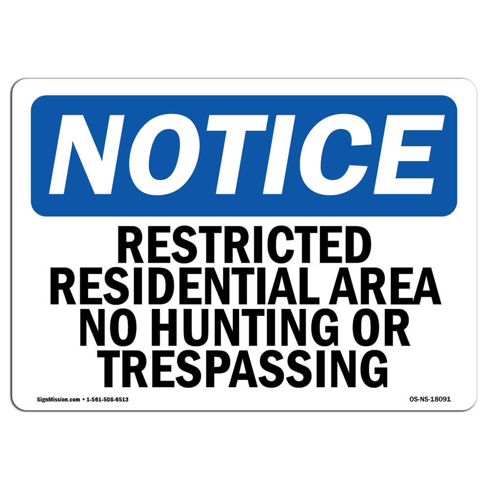 Restricted Residential Area No Hunting Or OSHA Notice Sign Metal Plastic Decal