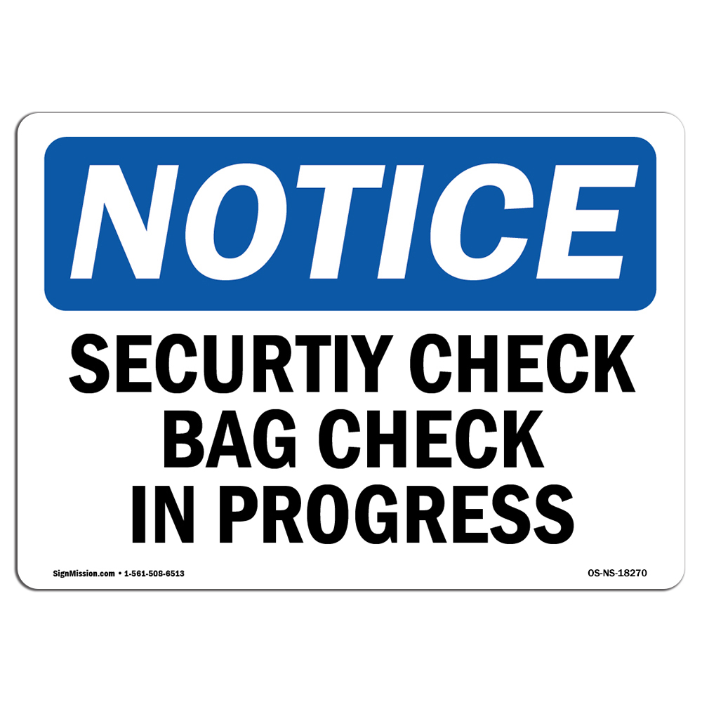 Security Check Bag Check In Progress OSHA Notice Sign Metal Plastic Decal