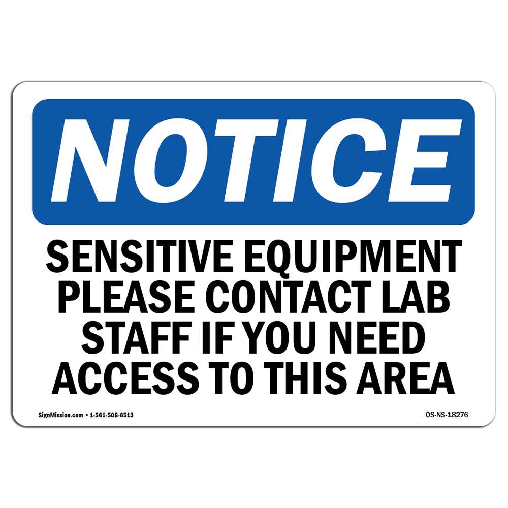Sensitive Equipment Please Contact Lab Staff OSHA Notice Sign Metal Plastic