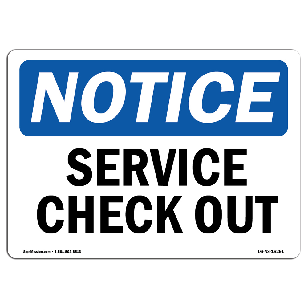 Service Check Out OSHA Notice Sign Metal Plastic Decal