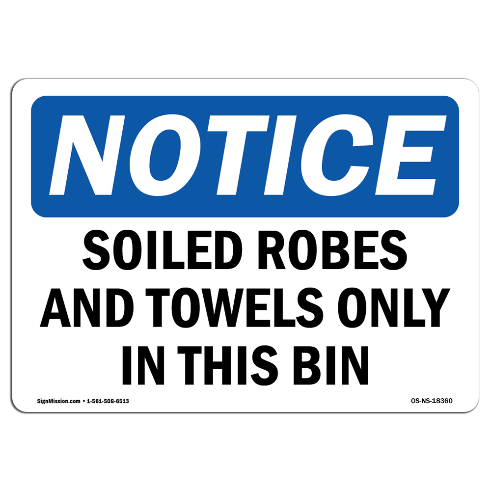 Soiled Robes And Towels Only In This Bin OSHA Notice Sign Metal Plastic Decal