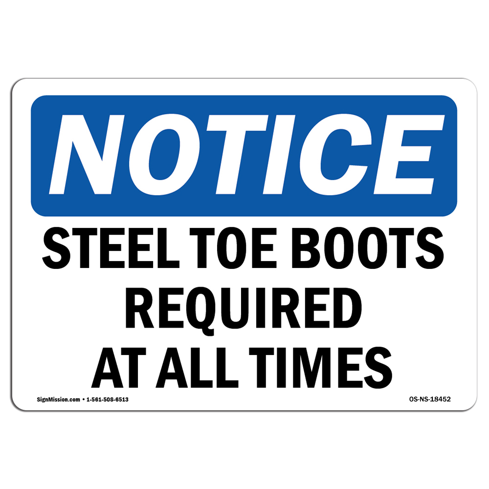 Steel Toe Boots Required At All Times OSHA Notice Sign Metal Plastic Decal