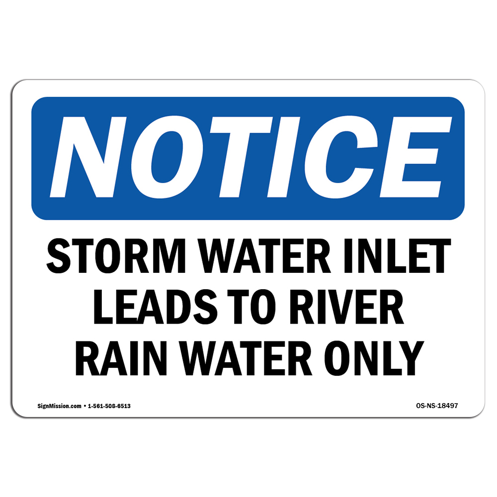 Storm Water Inlet Leads To River Rain Water Only OSHA Notice Sign Metal Plastic