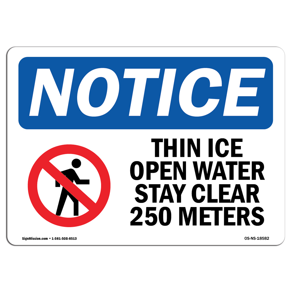 Thin Ice & Open Water Stay Clear With Symbol OSHA Notice Sign Metal Plastic
