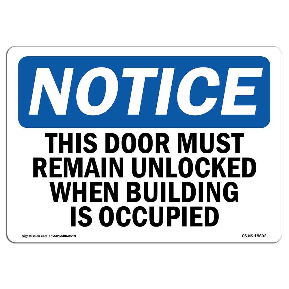 This Door Must Remain Unlocked When Building OSHA Notice Sign Metal Plastic