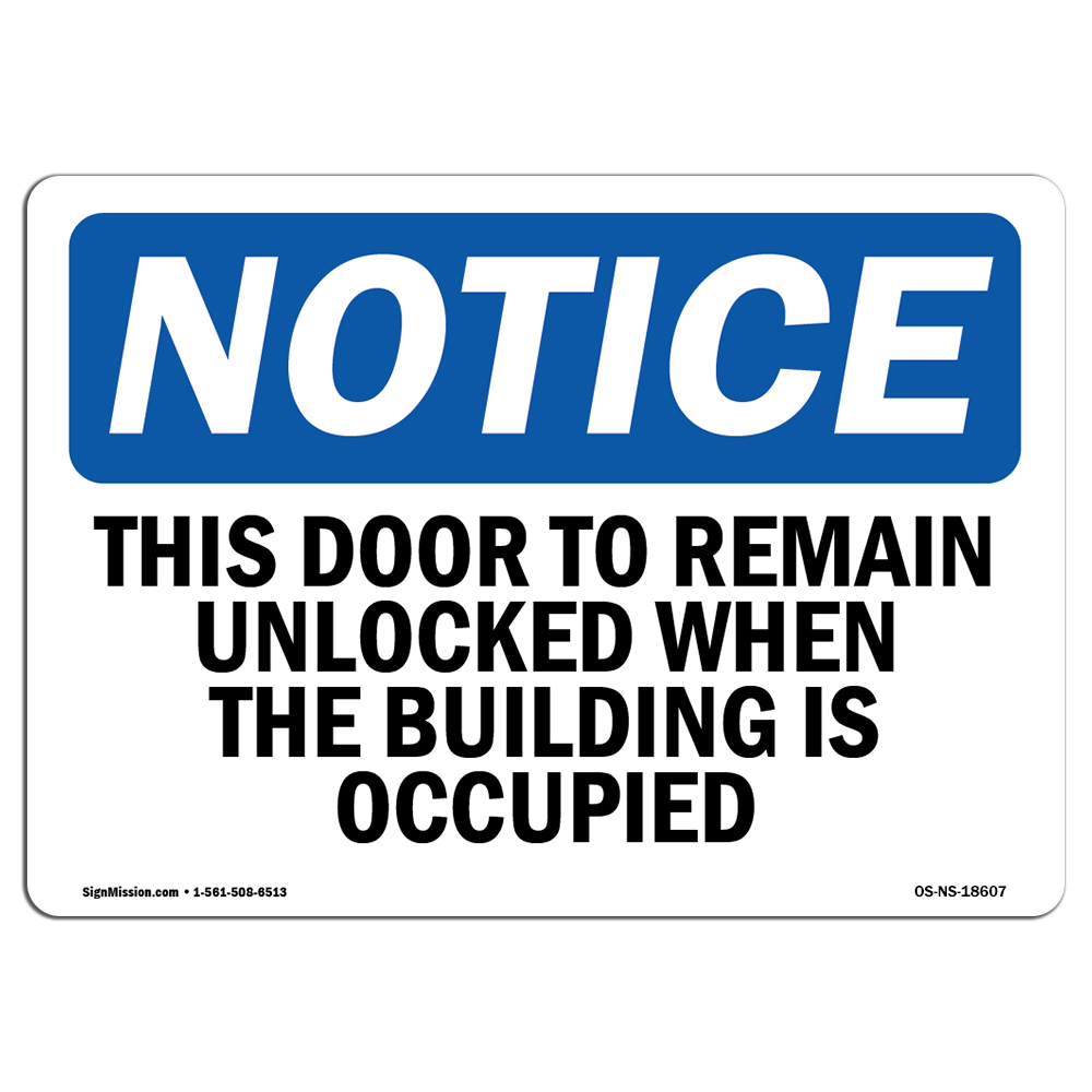This Door To Remain Unlocked When The Building OSHA Notice Sign Metal Plastic