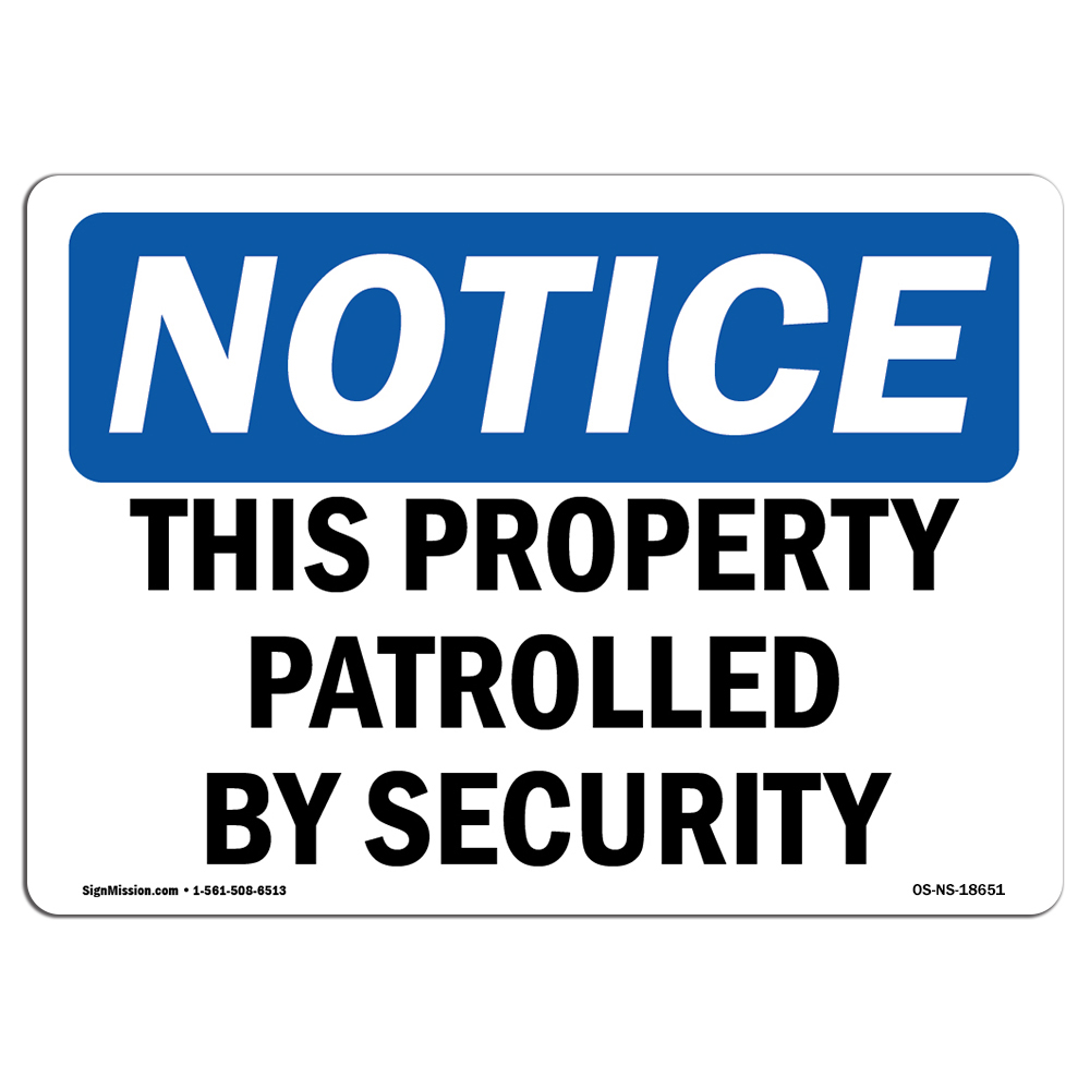 This Property Patrolled By Security OSHA Notice Sign Metal Plastic Decal