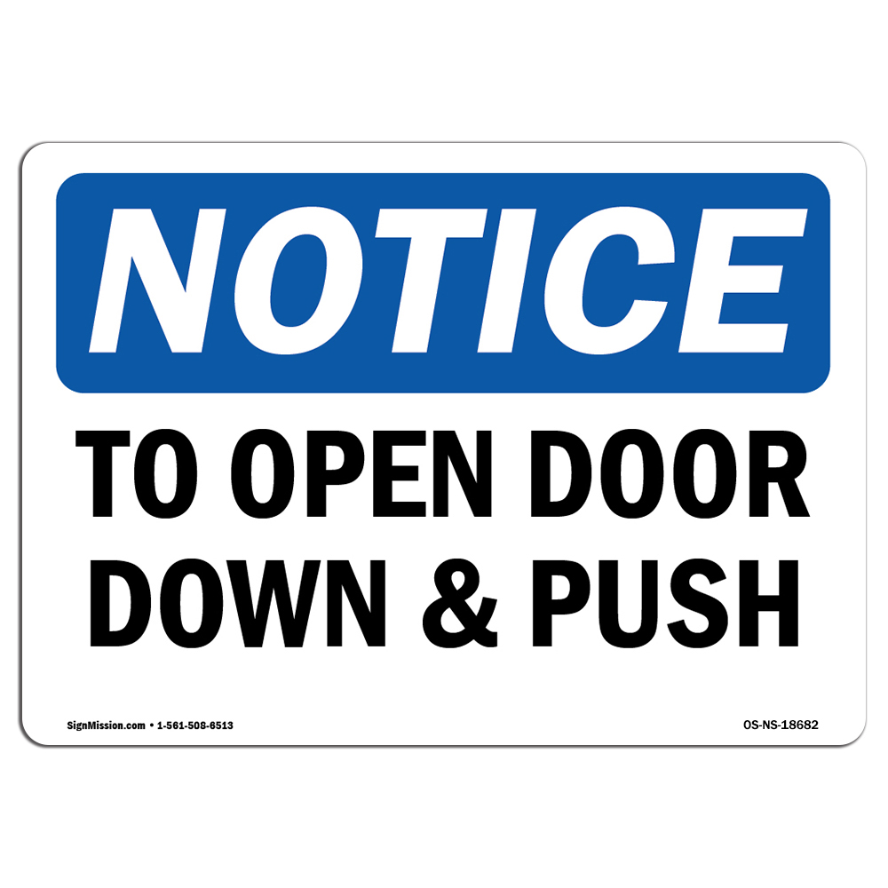 To Open Door Down And Push OSHA Notice Sign Metal Plastic Decal
