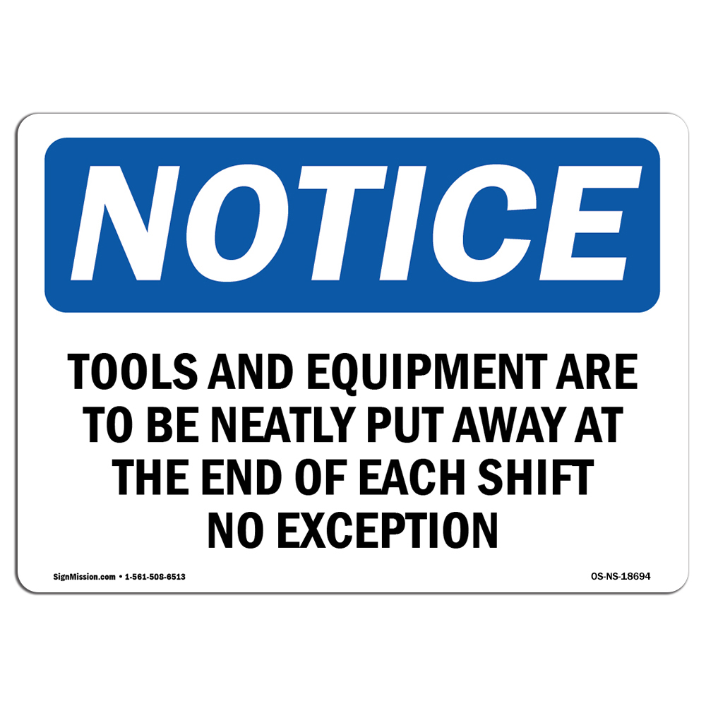 Tools And Equipment Are To Be Neatly Put OSHA Notice Sign Metal Plastic Decal