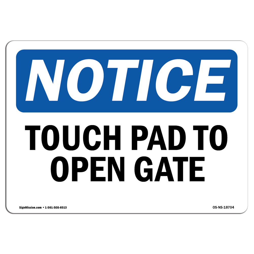 Touch Pad To Open Gate OSHA Notice Sign Metal Plastic Decal