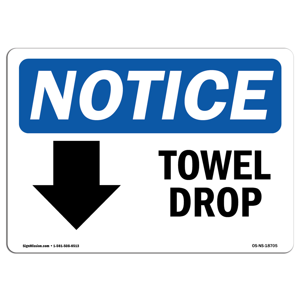 Towel Drop [Down Arrow] With Symbol OSHA Notice Sign Metal Plastic Decal