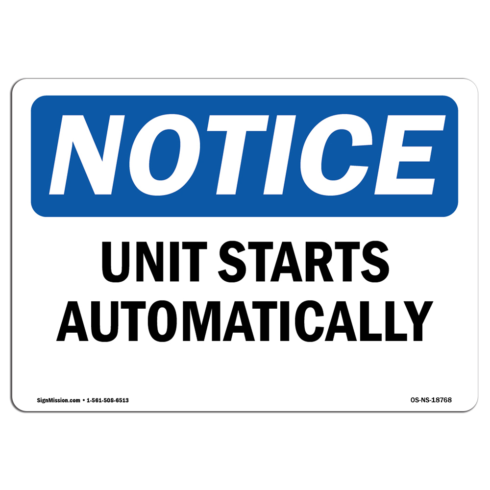 Unit Starts Automatically OSHA Notice Sign Metal Plastic Decal
