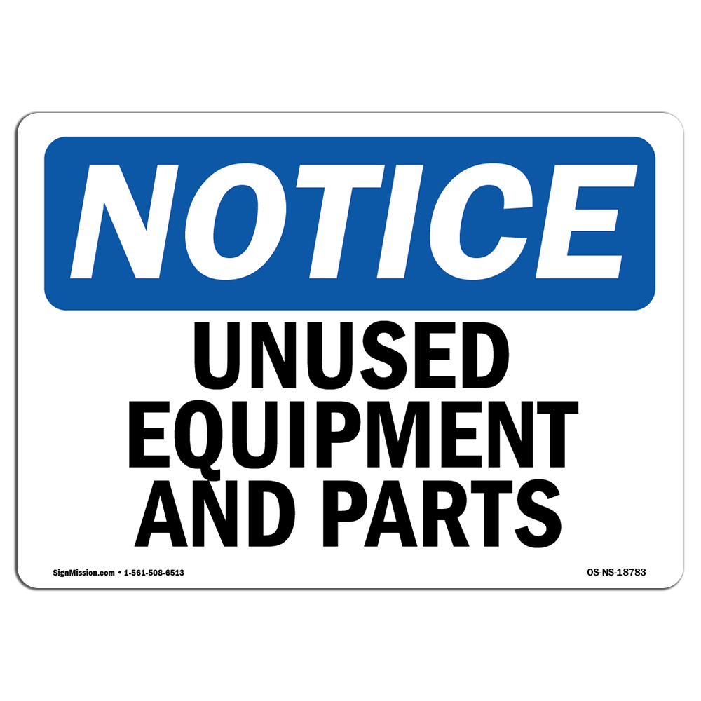 Unused Equipment And Parts OSHA Notice Sign Metal Plastic Decal