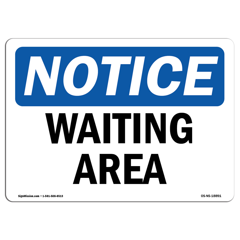 Waiting Area OSHA ANSI Notice Sign Metal Plastic Decal