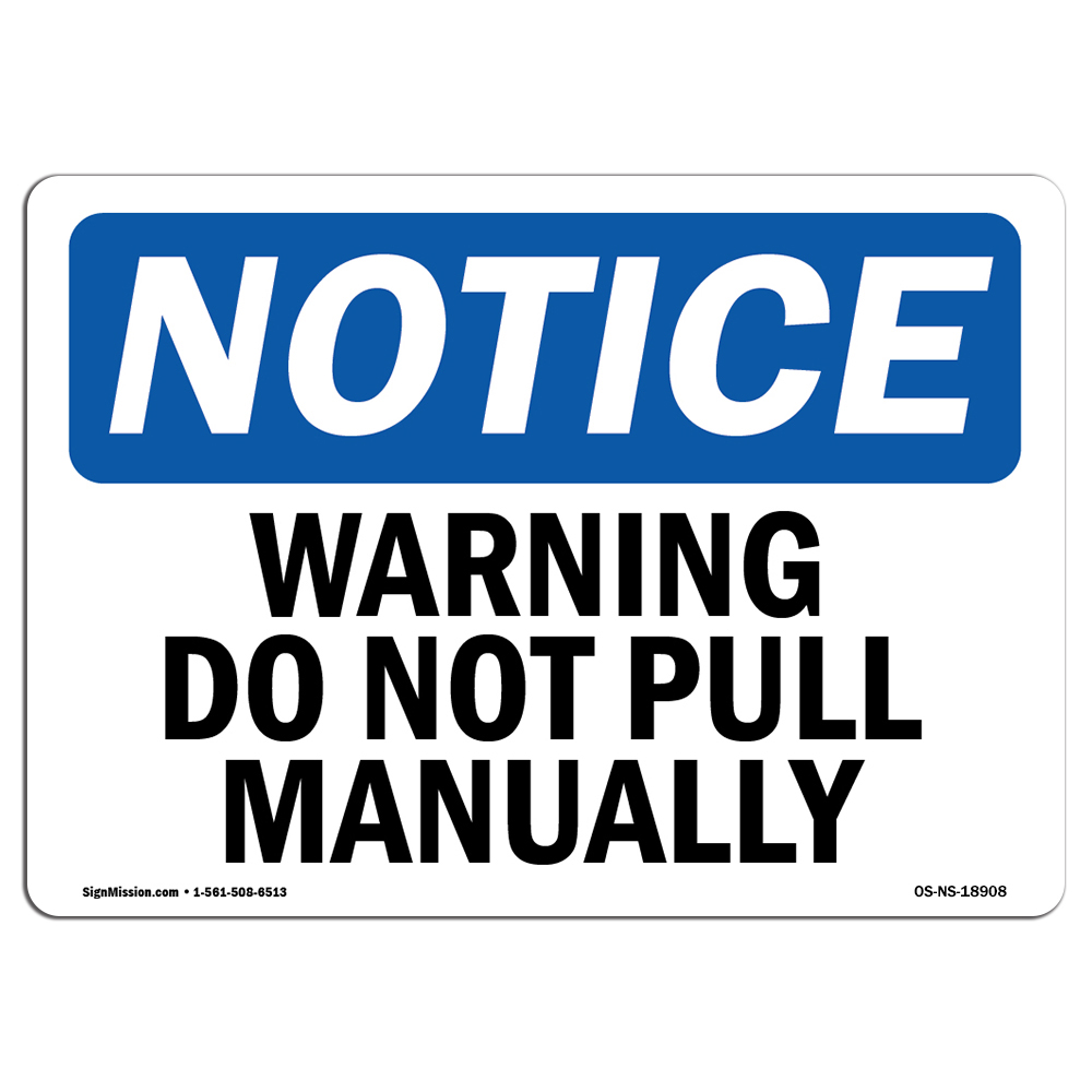 Warning Do Not Pull Manually OSHA Notice Sign Metal Plastic Decal