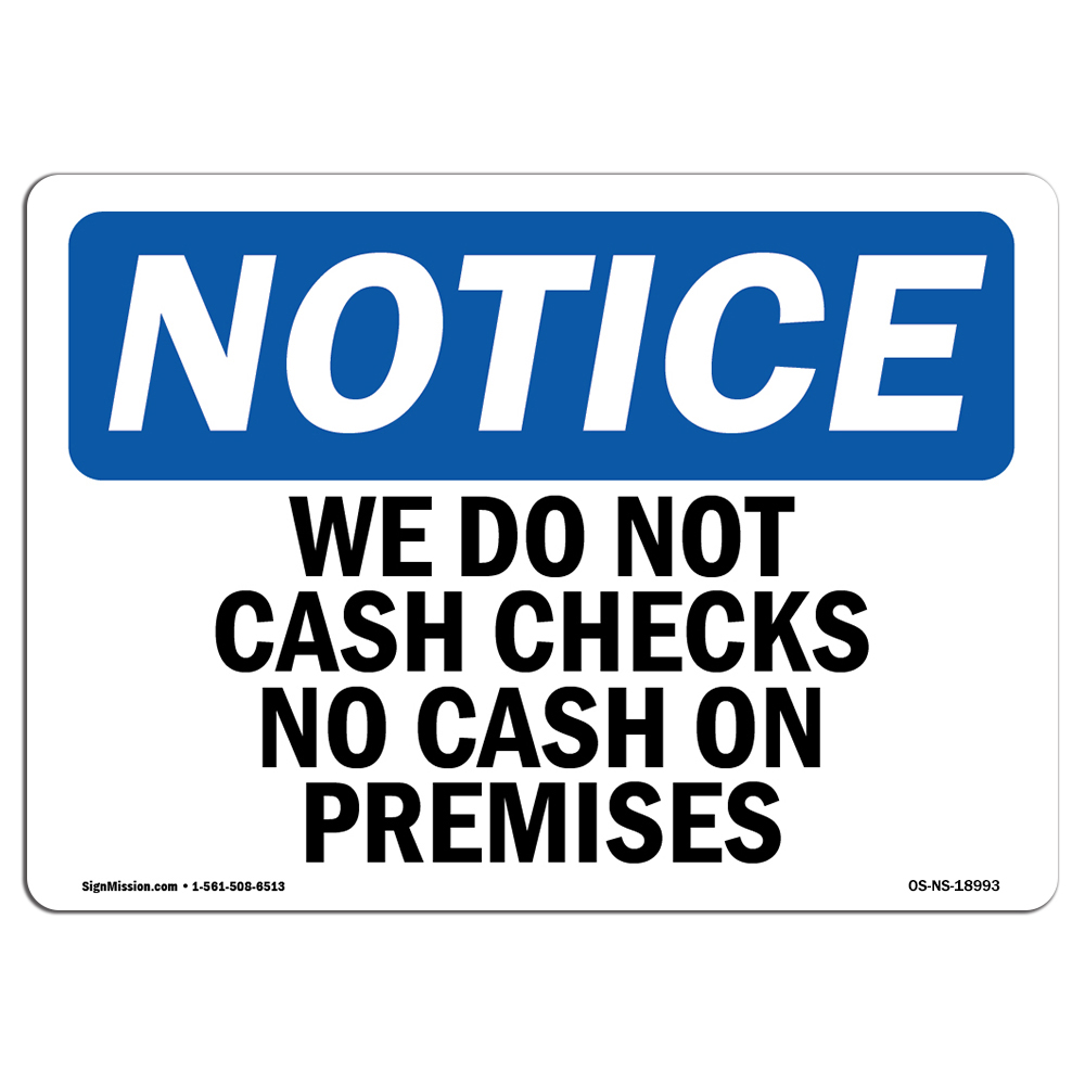We Do Not Cash Checks No Cash On Premises OSHA Notice Sign Metal Plastic Decal
