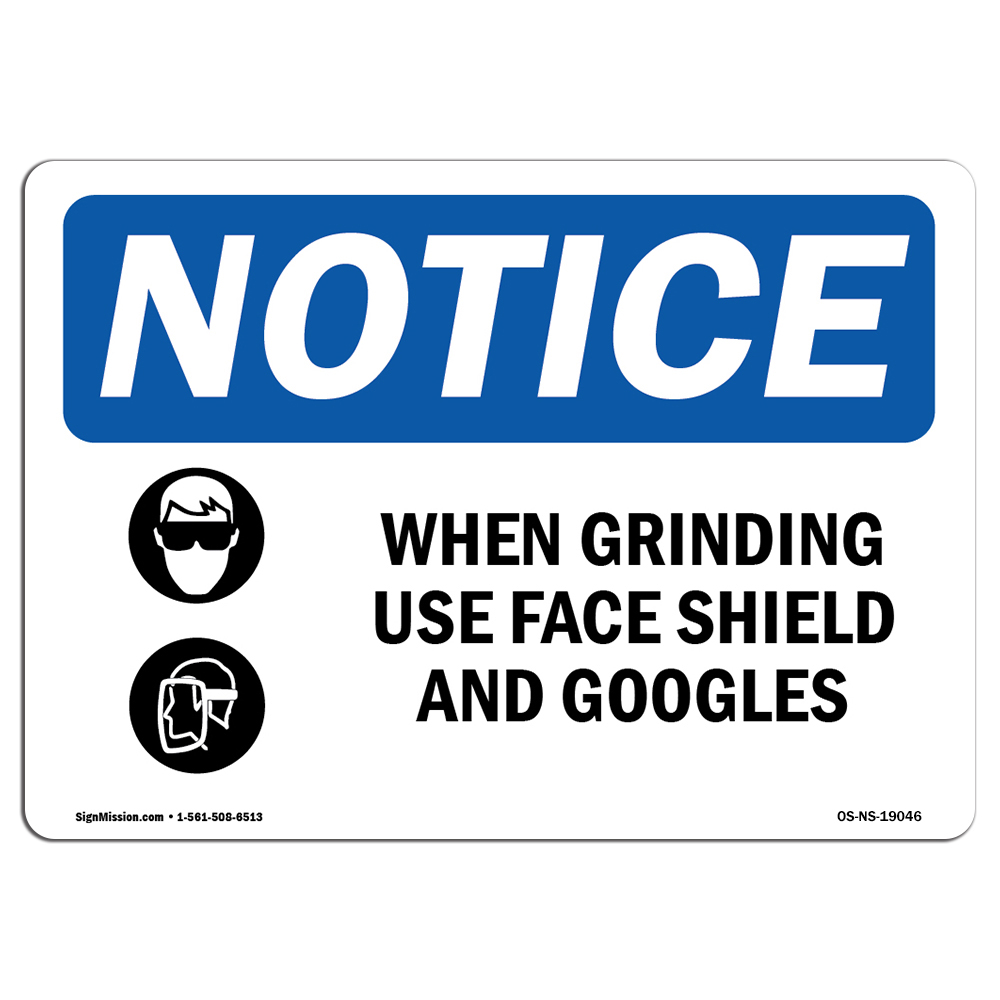 When Grinding Use Face Shield With Symbol OSHA Notice Sign Metal Plastic Decal
