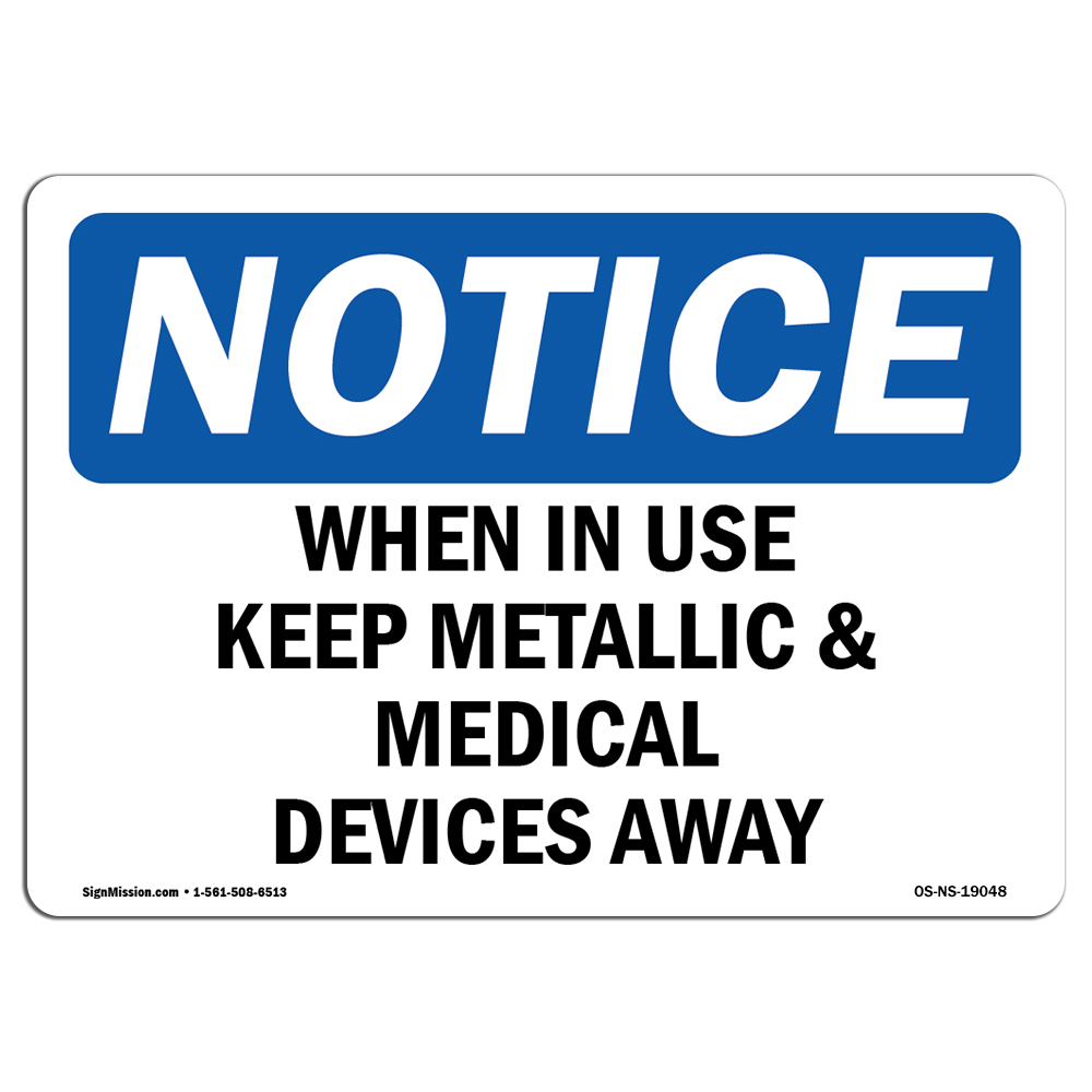 When In Use Keep Metallic And Medical Devices Away OSHA Notice Sign Metal
