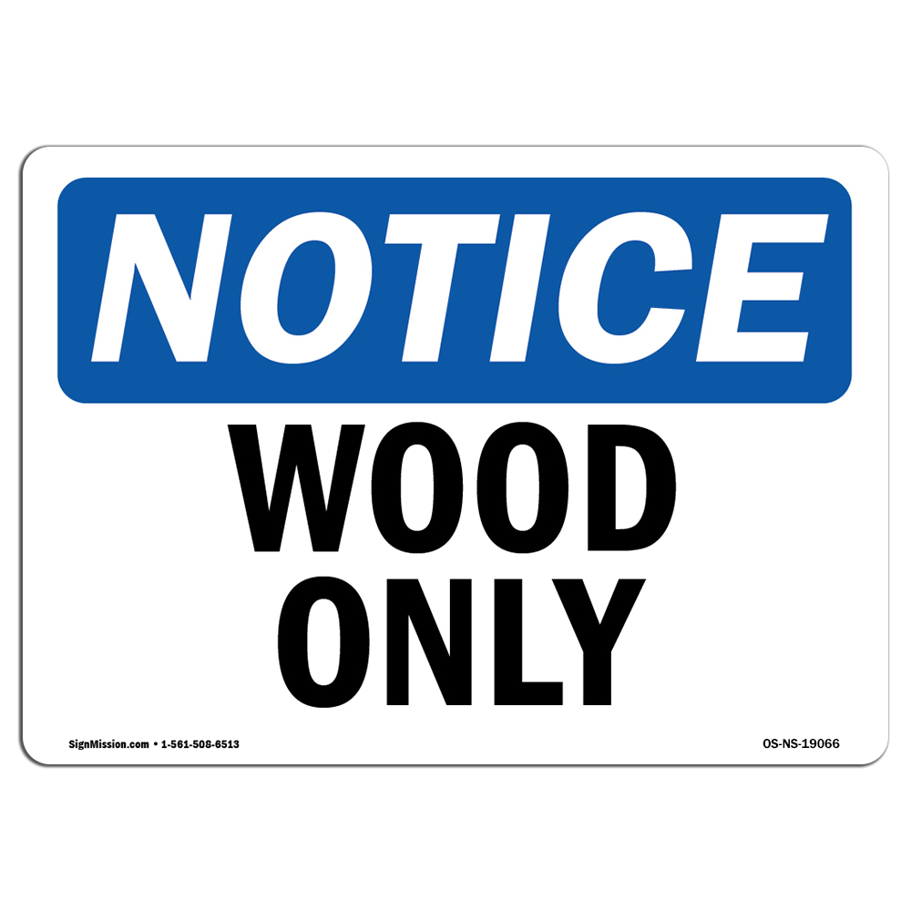Wood Only OSHA ANSI Notice Sign Metal Plastic Decal