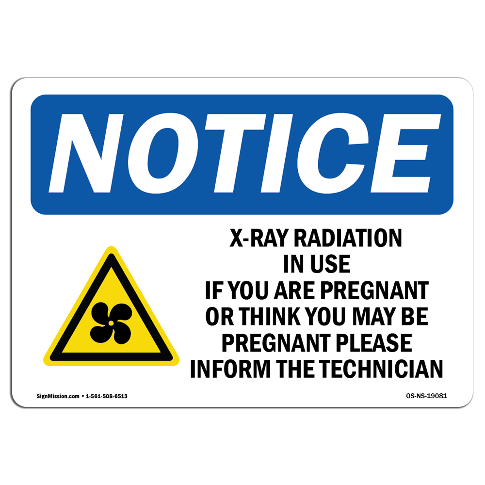 X-Ray Radiation In Use If You With Symbol OSHA Notice Sign Metal Plastic Decal